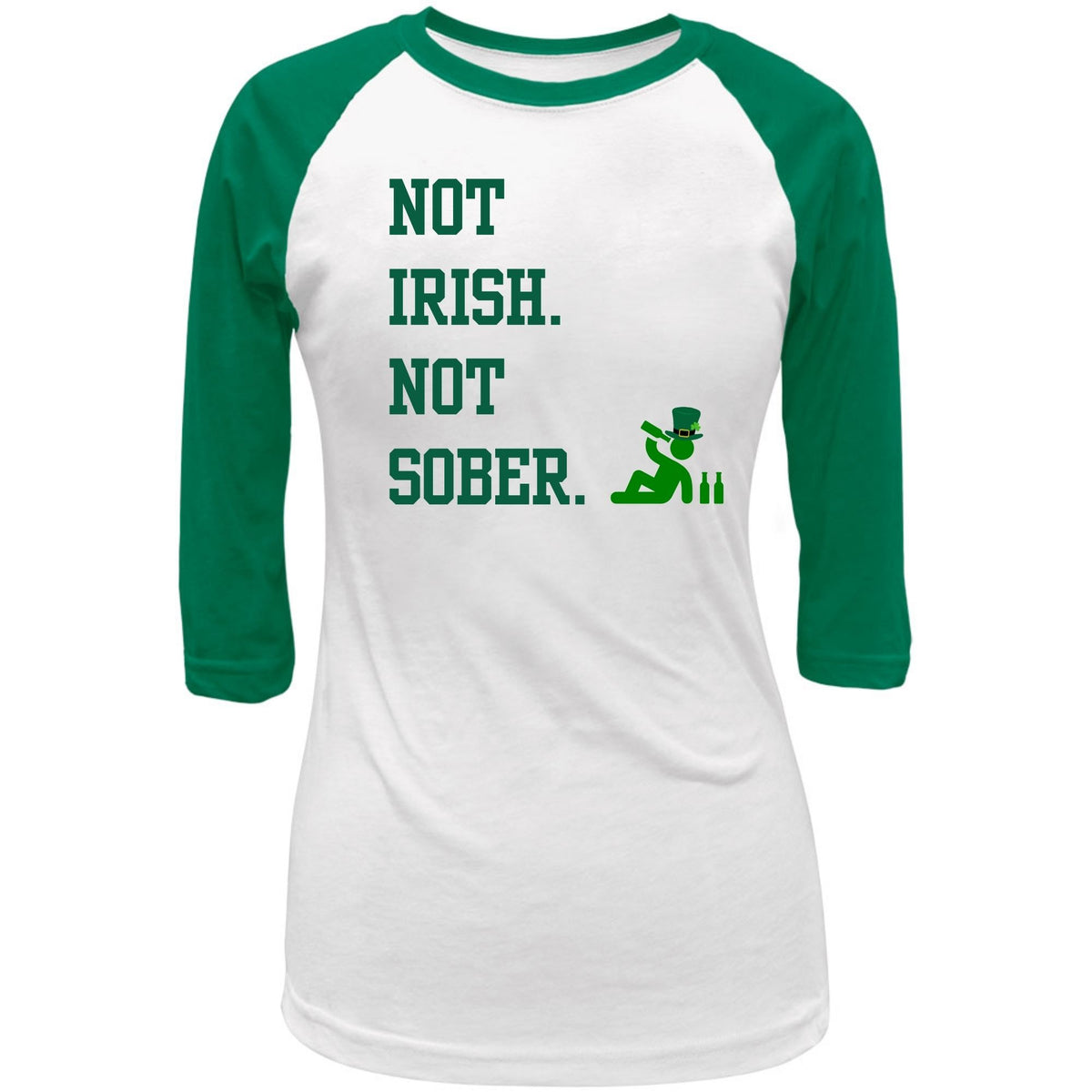 St. Patricks Day Funny Not Irish. Not Sober Juniors Womens 3/4 Raglan T Shirt Women's Raglan Oldglory.com SM Heather Grey-Green