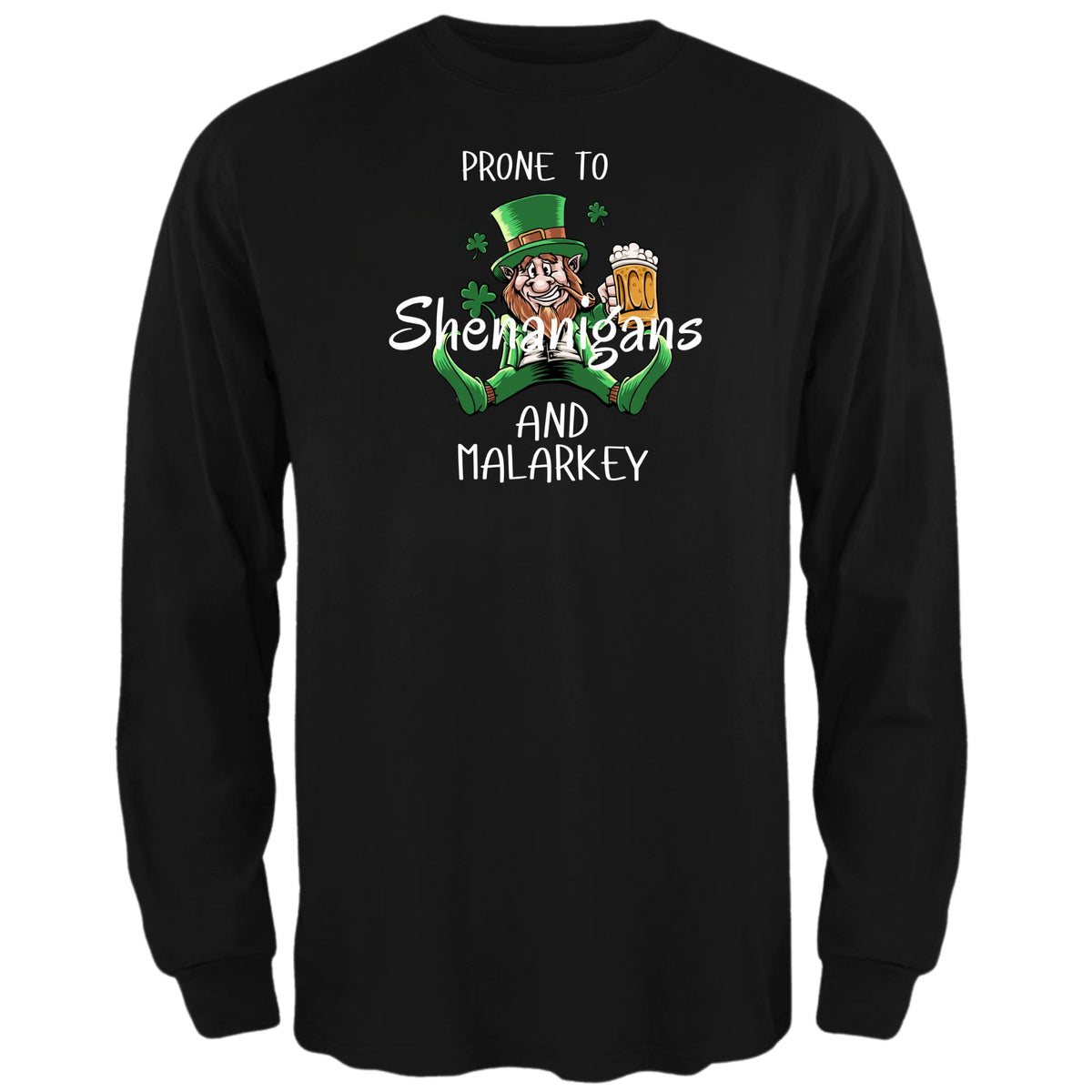 St Patricks Day Prone to Shenanigans and Malarkey Mens Long Sleeve T Shirt Men's Long Sleeves Oldglory.com SM Black