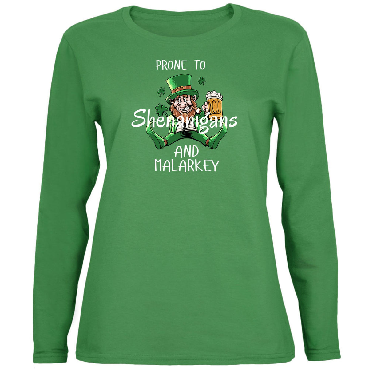 St Patricks Day Prone to Shenanigans and Malarkey Womens Long Sleeve T Shirt Women's Long Sleeves Oldglory.com SM Irish Green