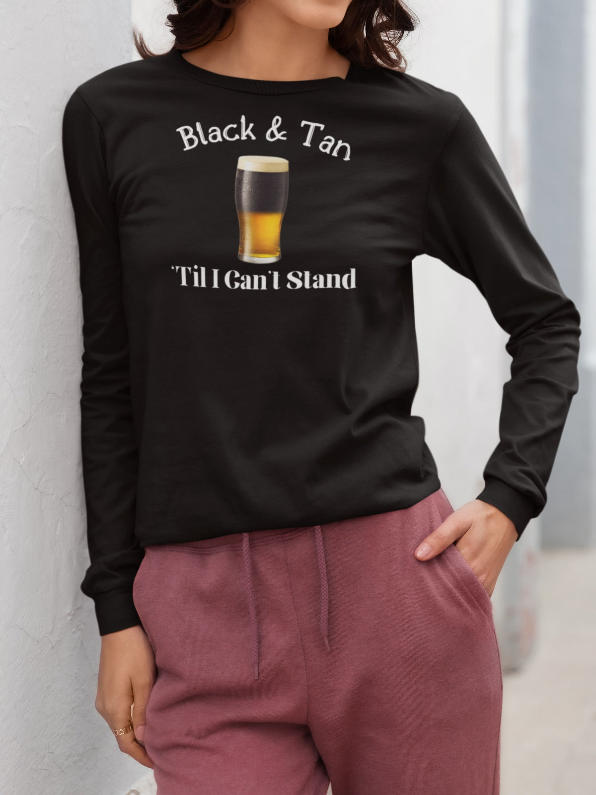 St Patricks Day Black and Tan Til I Cant Stand Womens Long Sleeve T Shirt Women's Long Sleeves Oldglory.com