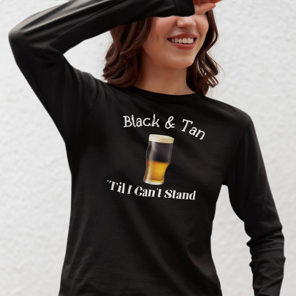 St Patricks Day Black and Tan Til I Cant Stand Womens Long Sleeve T Shirt Women's Long Sleeves Oldglory.com