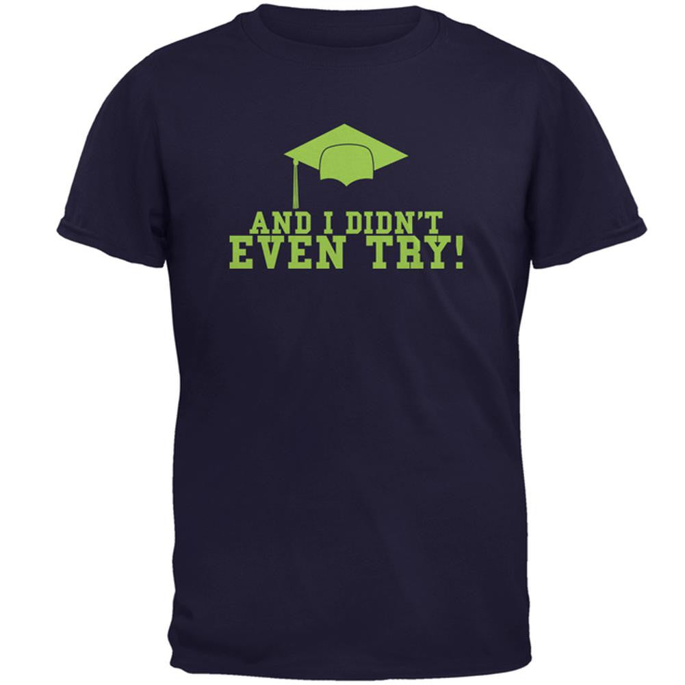 Graduation Didn't Even Try Mens T Shirt Men's T-Shirts Old Glory 2XL Black