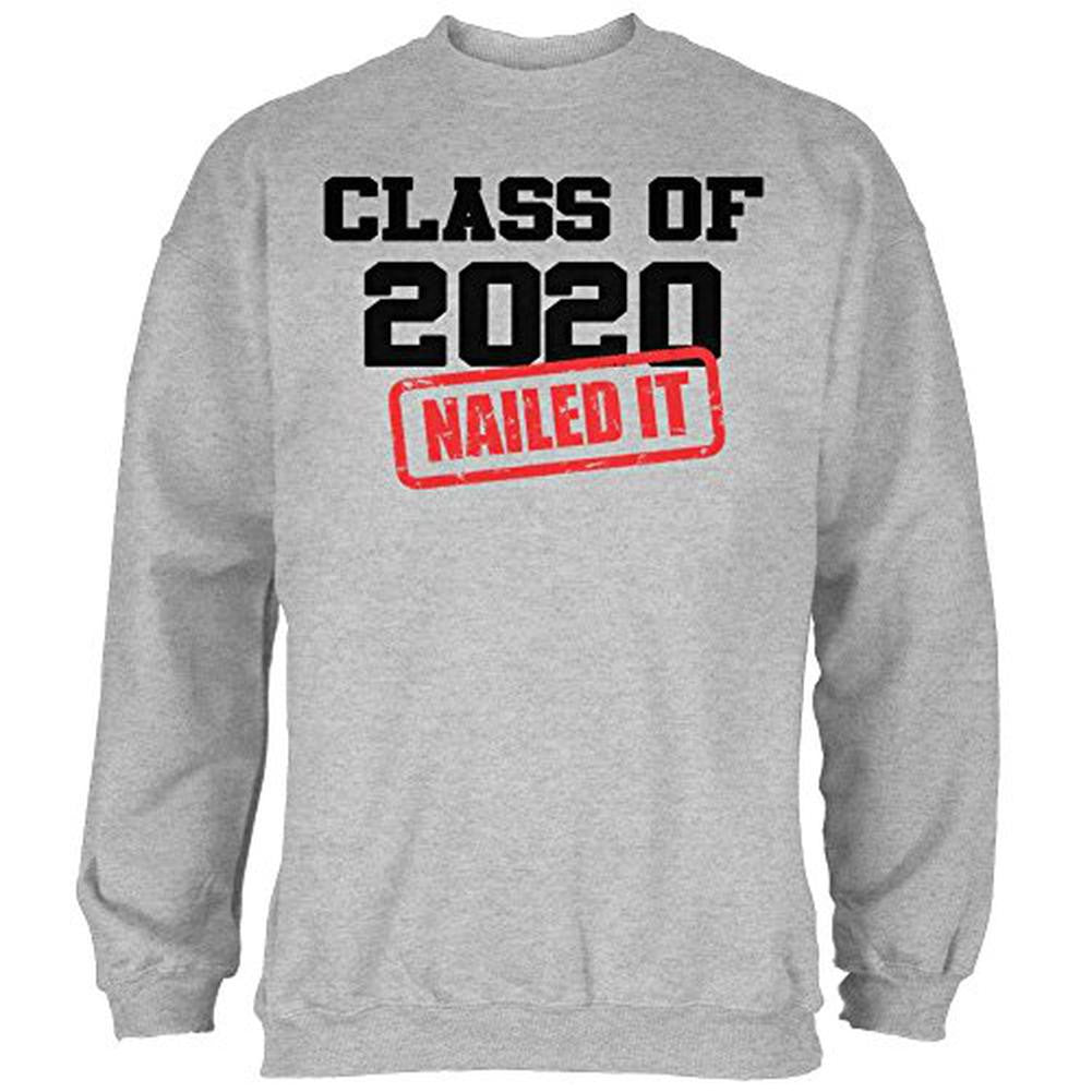 Graduation - Class of 2020 Nailed It Mens Sweatshirt Men's Sweatshirts Old Glory 2XL Grey