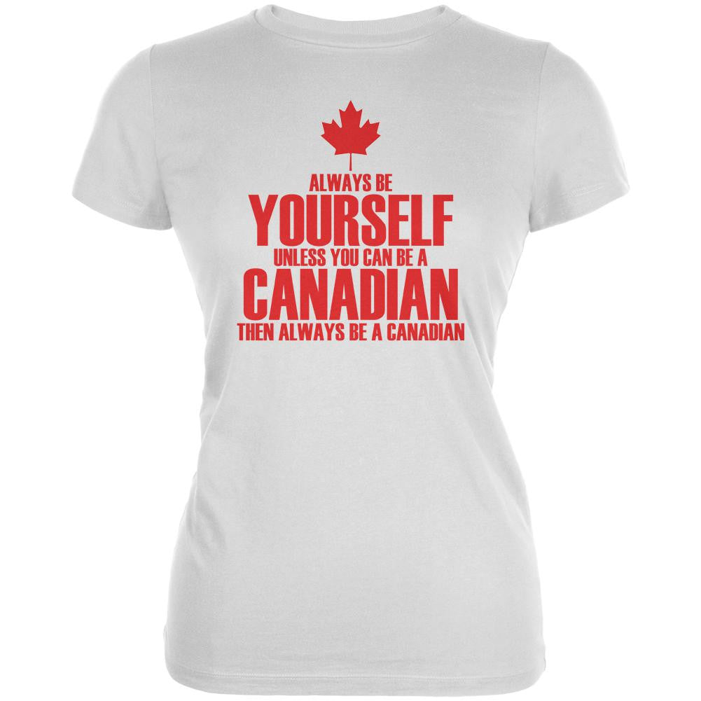 Always Be Yourself Canadian Juniors Soft T Shirt Juniors T-Shirts Old Glory 2XL White