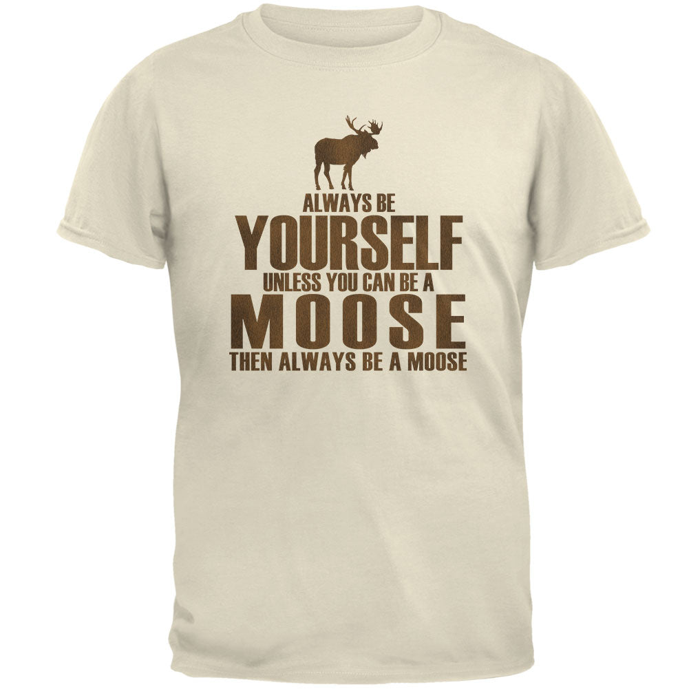 Always Be Yourself Moose Mens T Shirt Men's T-Shirts Old Glory 2XL Natural
