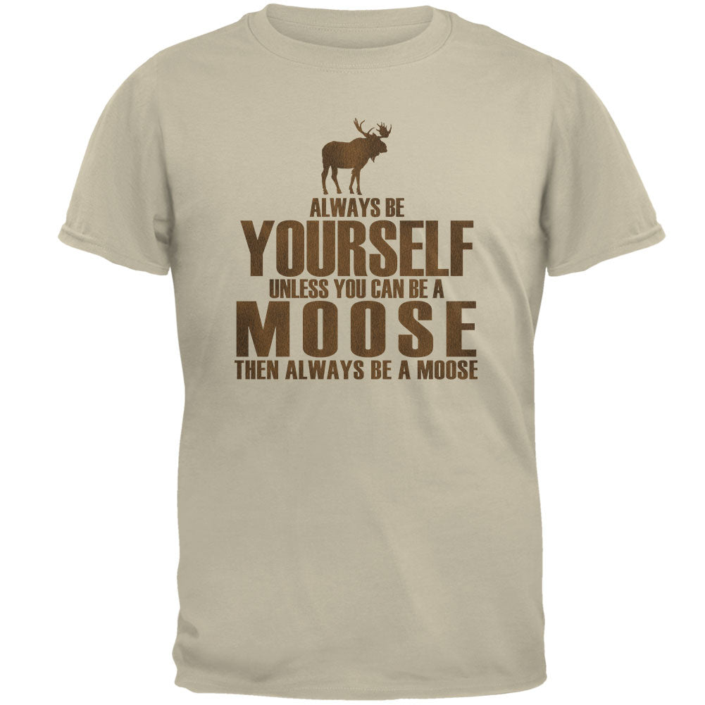 Always Be Yourself Moose Mens T Shirt Men's T-Shirts Old Glory 2XL Sand