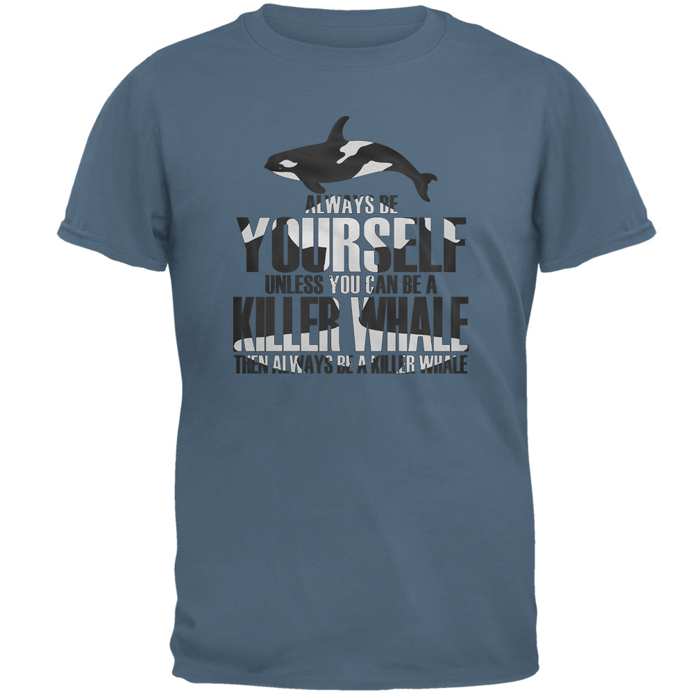 Always Be Yourself Killer Whale Orca Mens T Shirt Men's T-Shirts Old Glory 2XL Indigo Blue