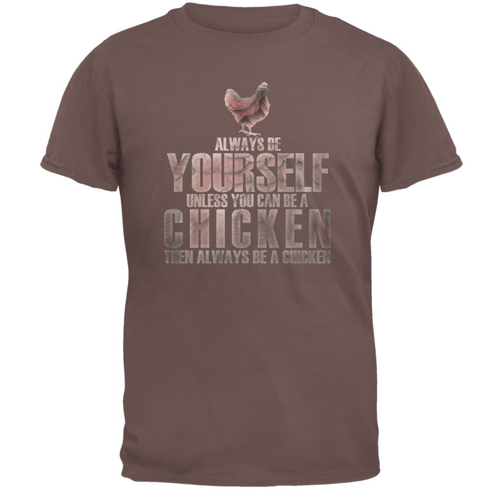 Always Be Yourself Chicken Mens T Shirt Men's T-Shirts Old Glory 2XL Chestnut