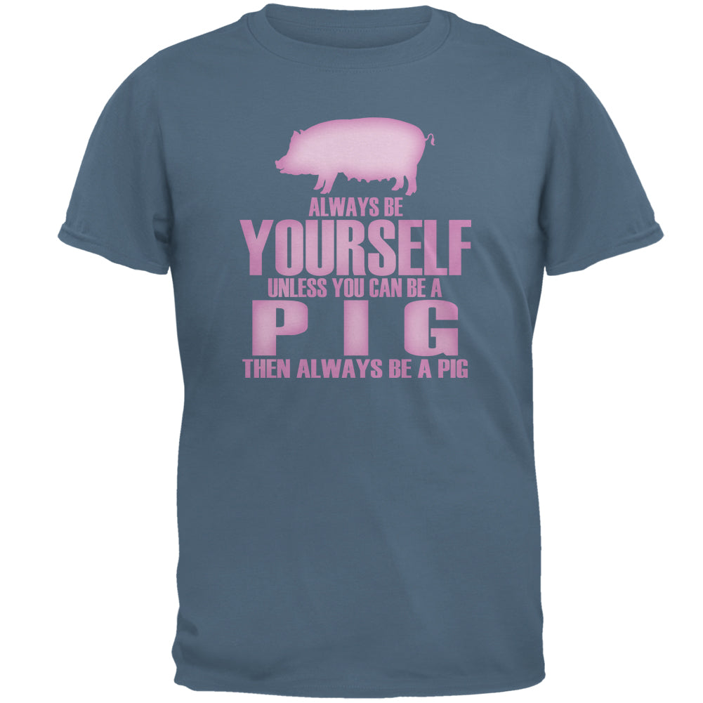 Always Be Yourself Pig Mens T Shirt Men's T-Shirts Old Glory 2XL Indigo Blue