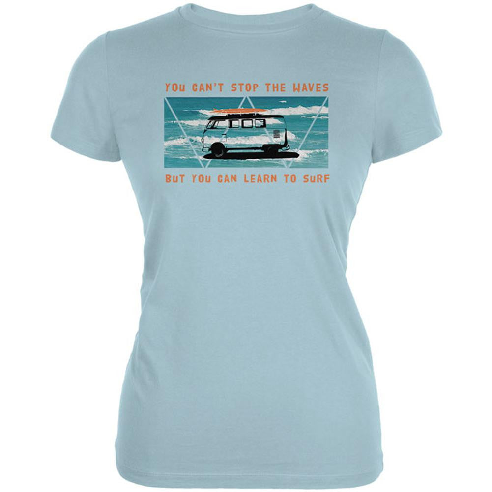 You Can't Stop The Waves Juniors Soft T Shirt Juniors T-Shirts Old Glory LG Blue