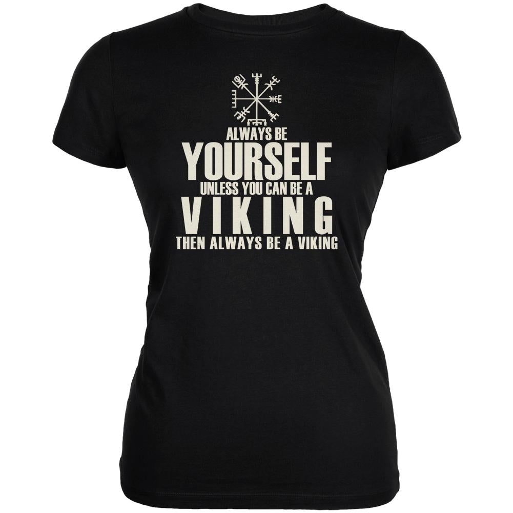 Always Be Yourself Viking Juniors Soft T Shirt Juniors T-Shirts Old Glory 2XL Black