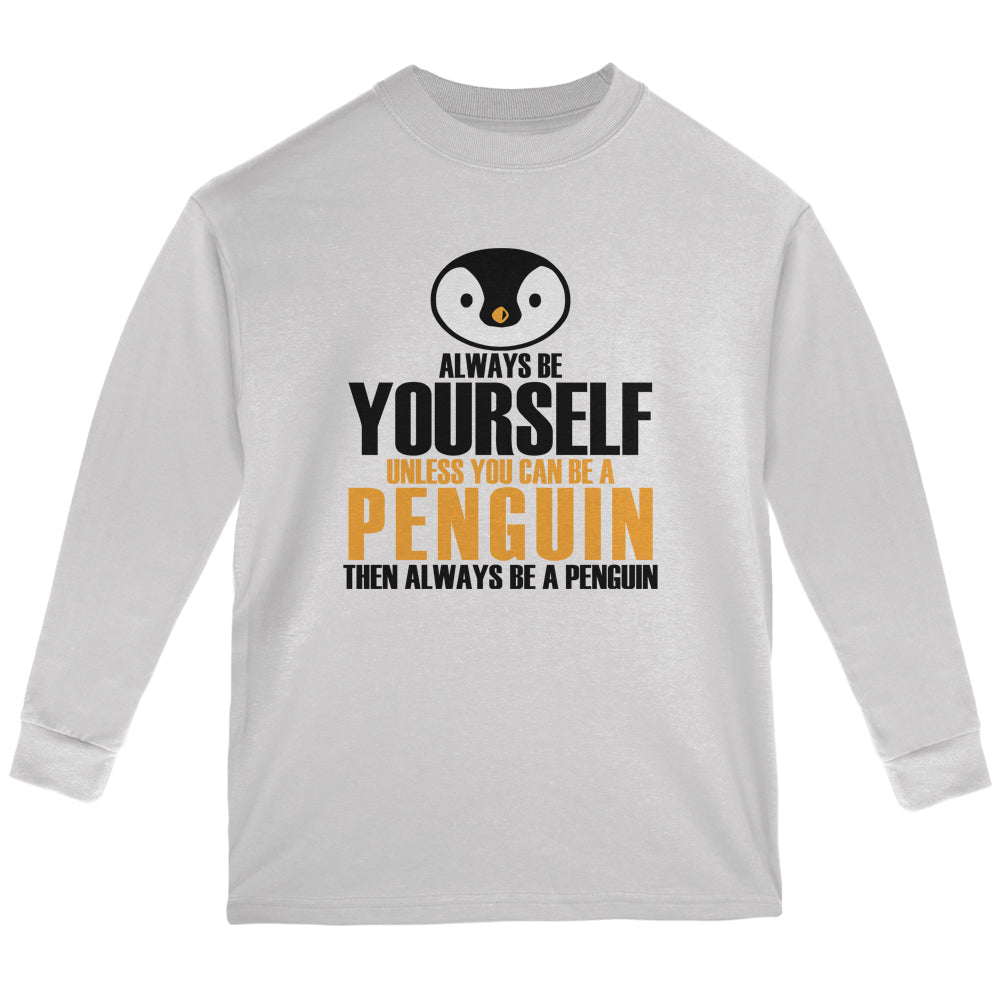 Always Be Yourself Penguin Youth Long Sleeve T Shirt Youth Long Sleeves Old Glory YLG White