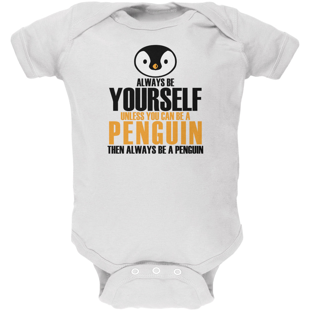 Always Be Yourself Penguin Soft Baby One Piece Baby One Piece Old Glory 0-3M White