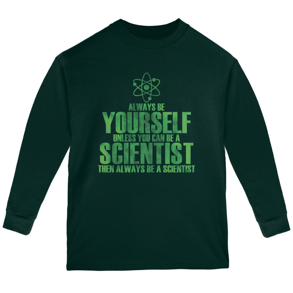 Always Be Yourself Scientist Youth Long Sleeve T Shirt Youth Long Sleeves Old Glory LG Forest Green