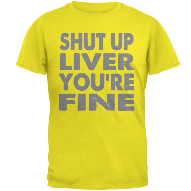 Shut Up Liver You're Fine Funny Mens T Shirt Men's T-Shirts global 2XL Bright Yellow