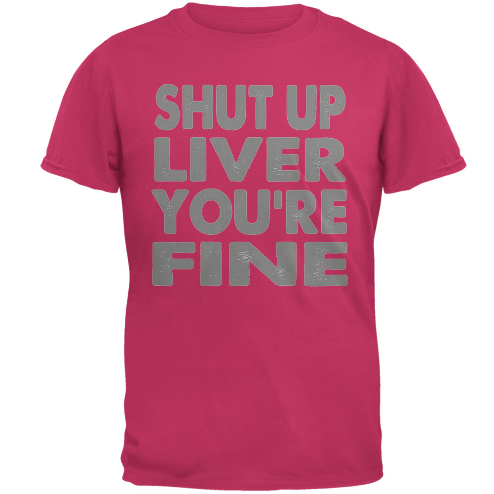 Shut Up Liver You're Fine Funny Mens T Shirt Men's T-Shirts global 2XL Pink