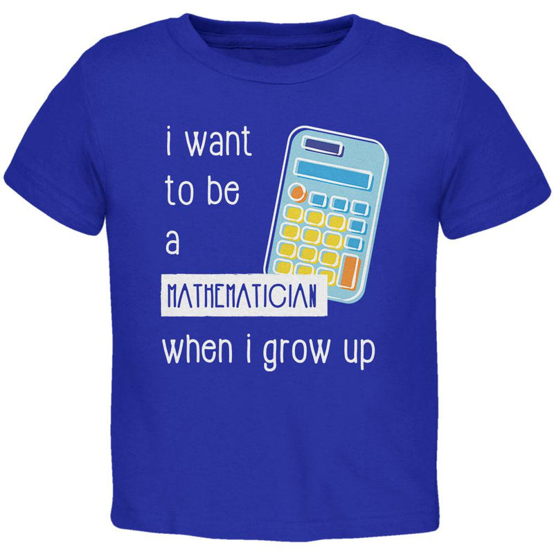When I Grow Up Mathematician Toddler T Shirt Toddler T-Shirts Old Glory 2T Royal