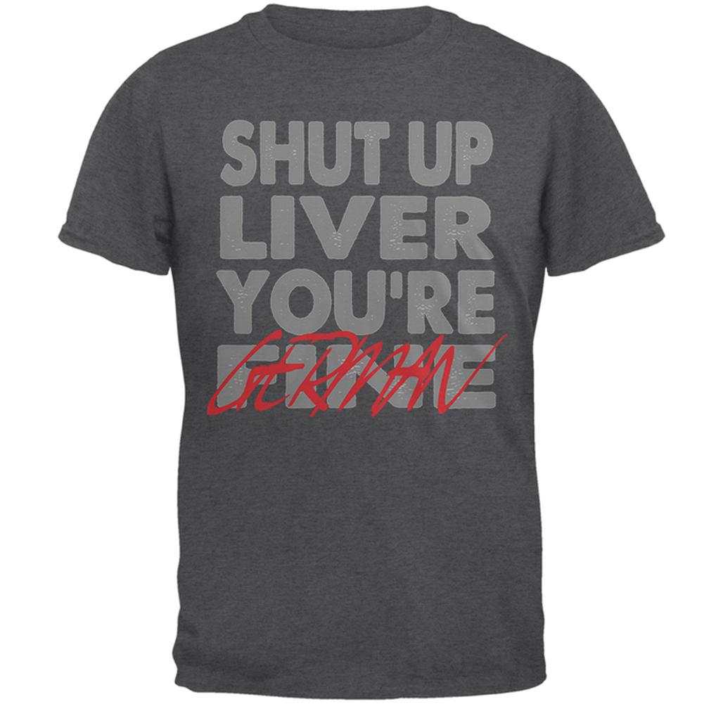 Shut Up Liver You're Fine German Funny Oktoberfest Mens T Shirt Men's T-Shirts Old Glory 2XL Grey