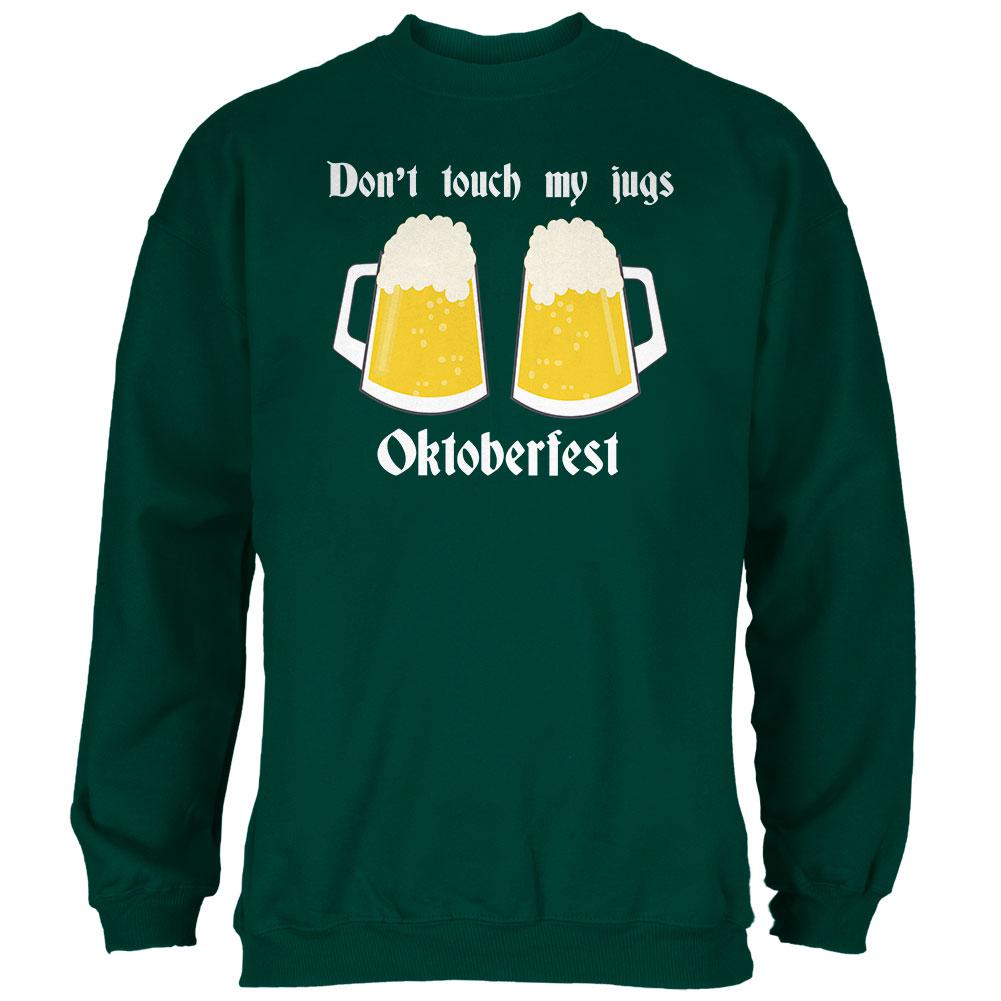 Oktoberfest Dont Touch My Jugs German Beer Stein Mens Sweatshirt Men's Sweatshirts Old Glory 2XL Forest Green