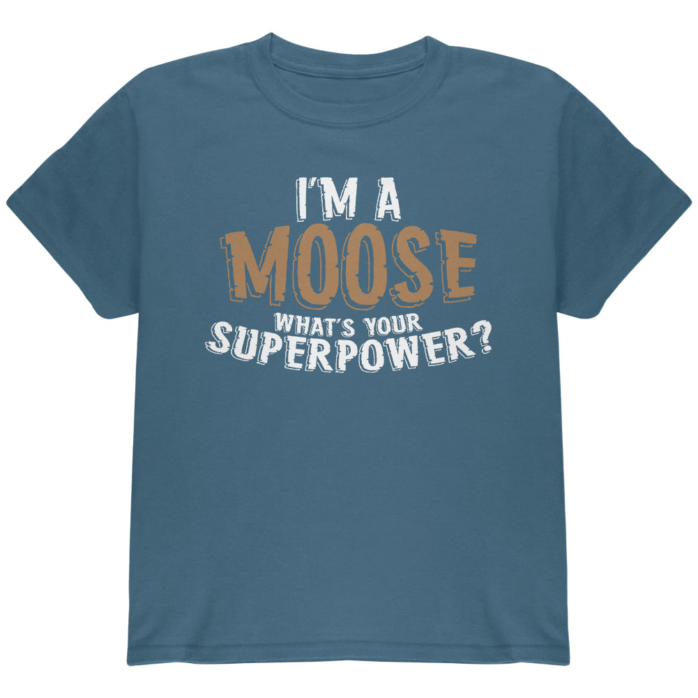 I'm A Moose What's Your Superpower Youth T Shirt Youth T-Shirts Old Glory YLG Indigo Blue