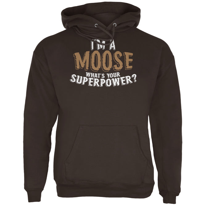 I'm A Moose What's Your Superpower Mens Hoodie Men's Hoodies Old Glory 2XL Brown