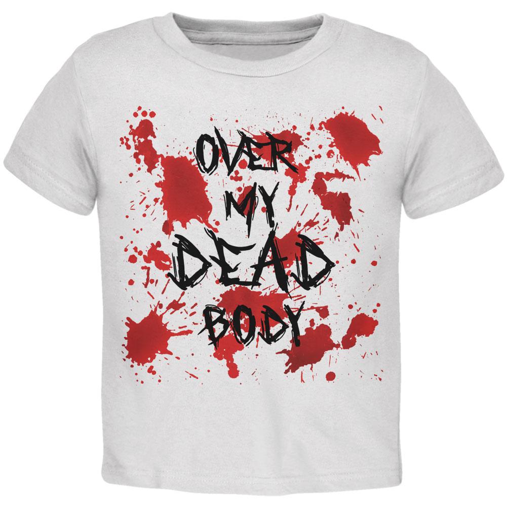 Halloween Over My Dead Body Blood Splatter Toddler T Shirt Toddler T-Shirts Old Glory 2T White