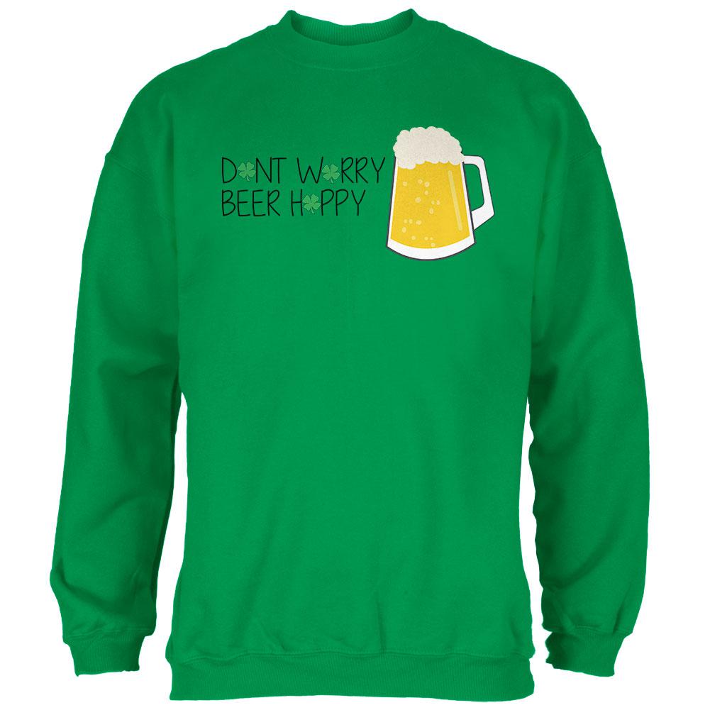 St. Patrick's Day Don't Worry Beer Hoppy Mens Sweatshirt Men's Sweatshirts Old Glory 2XL Irish Green