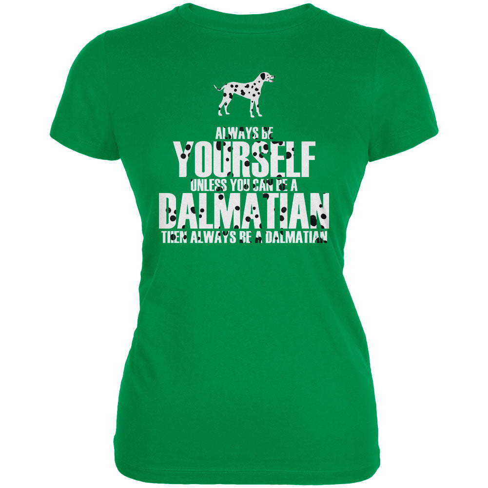 Always be Yourself Dalmatian Juniors Soft T Shirt Juniors T-Shirts Old Glory 2XL Green