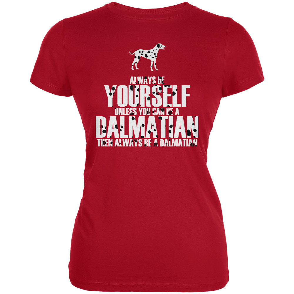 Always be Yourself Dalmatian Juniors Soft T Shirt Juniors T-Shirts Old Glory 2XL Red