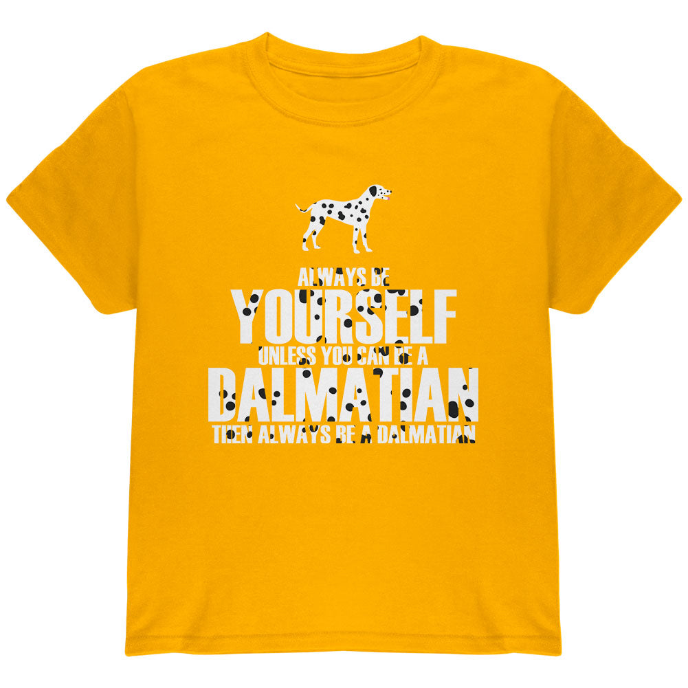 Always be Yourself Dalmatian Youth T Shirt Youth T-Shirts Old Glory YLG Yellow