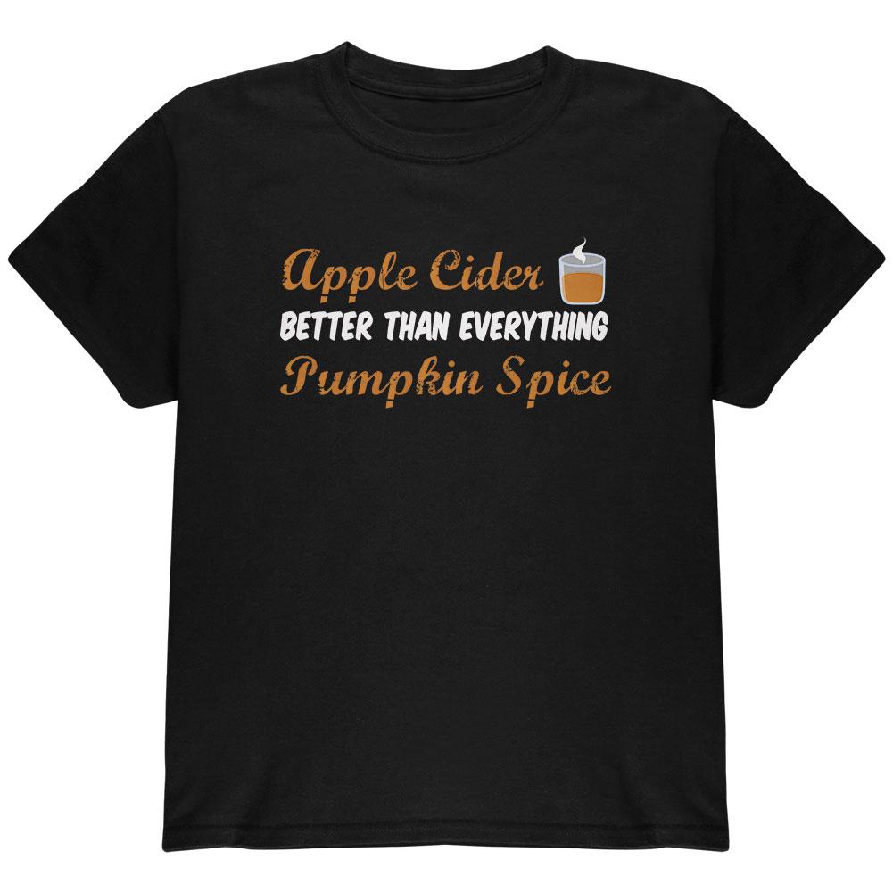 Fall Apple Cider is Better than Everything Pumpkin Spice Youth T Shirt Youth T-Shirts Old Glory LG Black