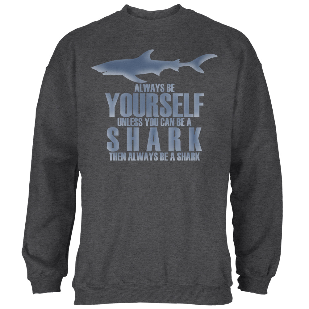 Always Be Yourself Shark Mens Sweatshirt Men's Sweatshirts Old Glory LG Black
