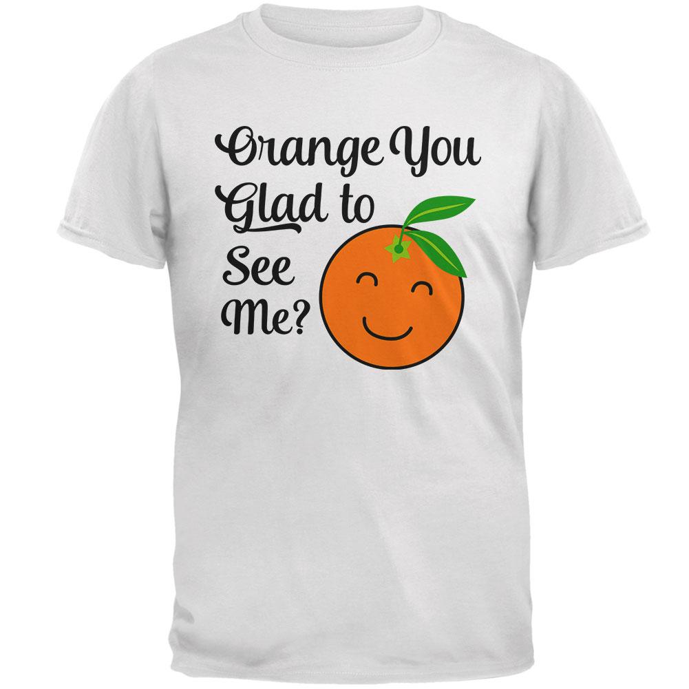 Fruit Orange You Glad to See Me Aren't Mens T Shirt Men's T-Shirts Old Glory 2XL White