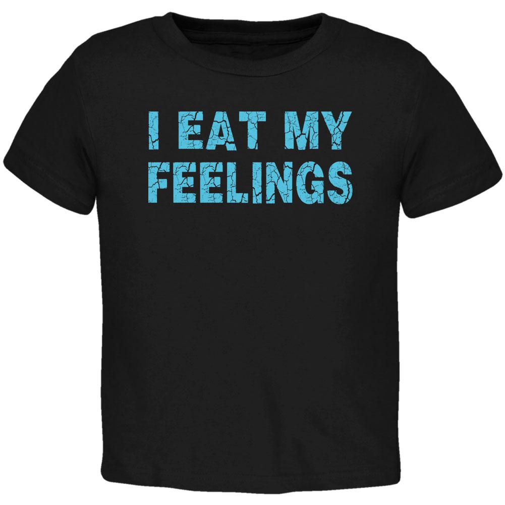 I Eat My Feelings Toddler T Shirt Toddler T-Shirts Old Glory 2T Black