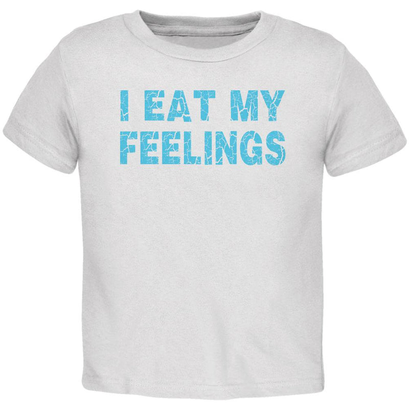 I Eat My Feelings Toddler T Shirt Toddler T-Shirts Old Glory 2T White
