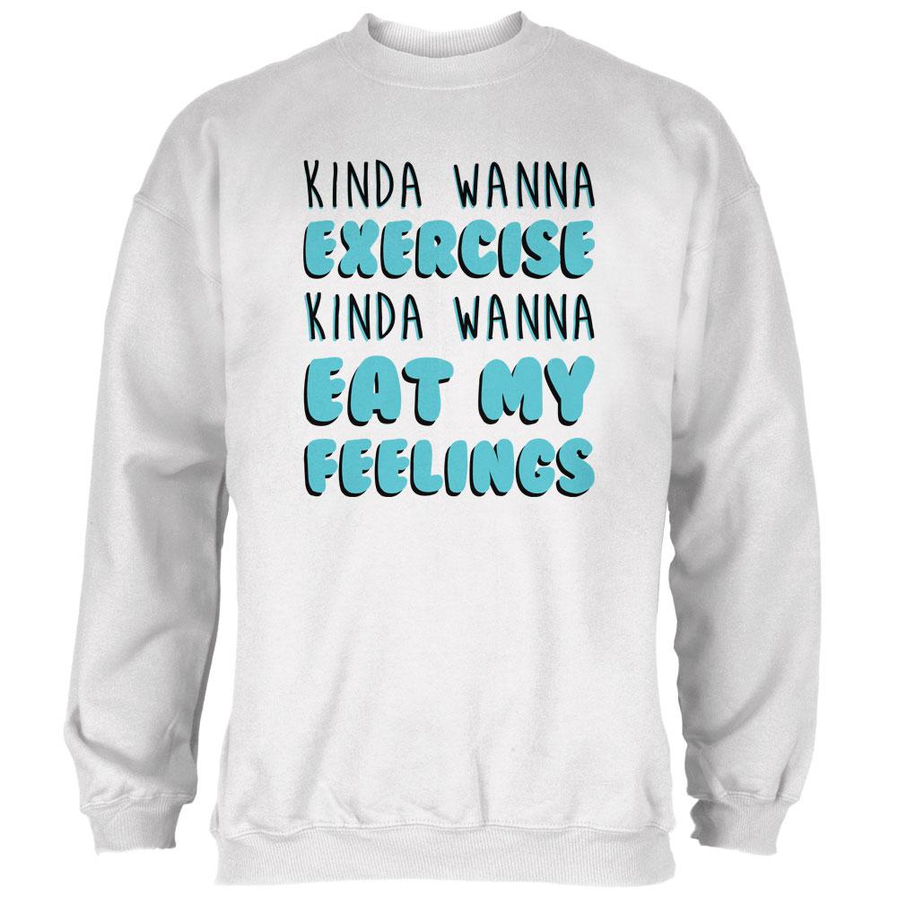 Kinda Wanna Work Out Kinda Wanna Eat My Feelings Mens Sweatshirt Men's Sweatshirts Old Glory 2XL White