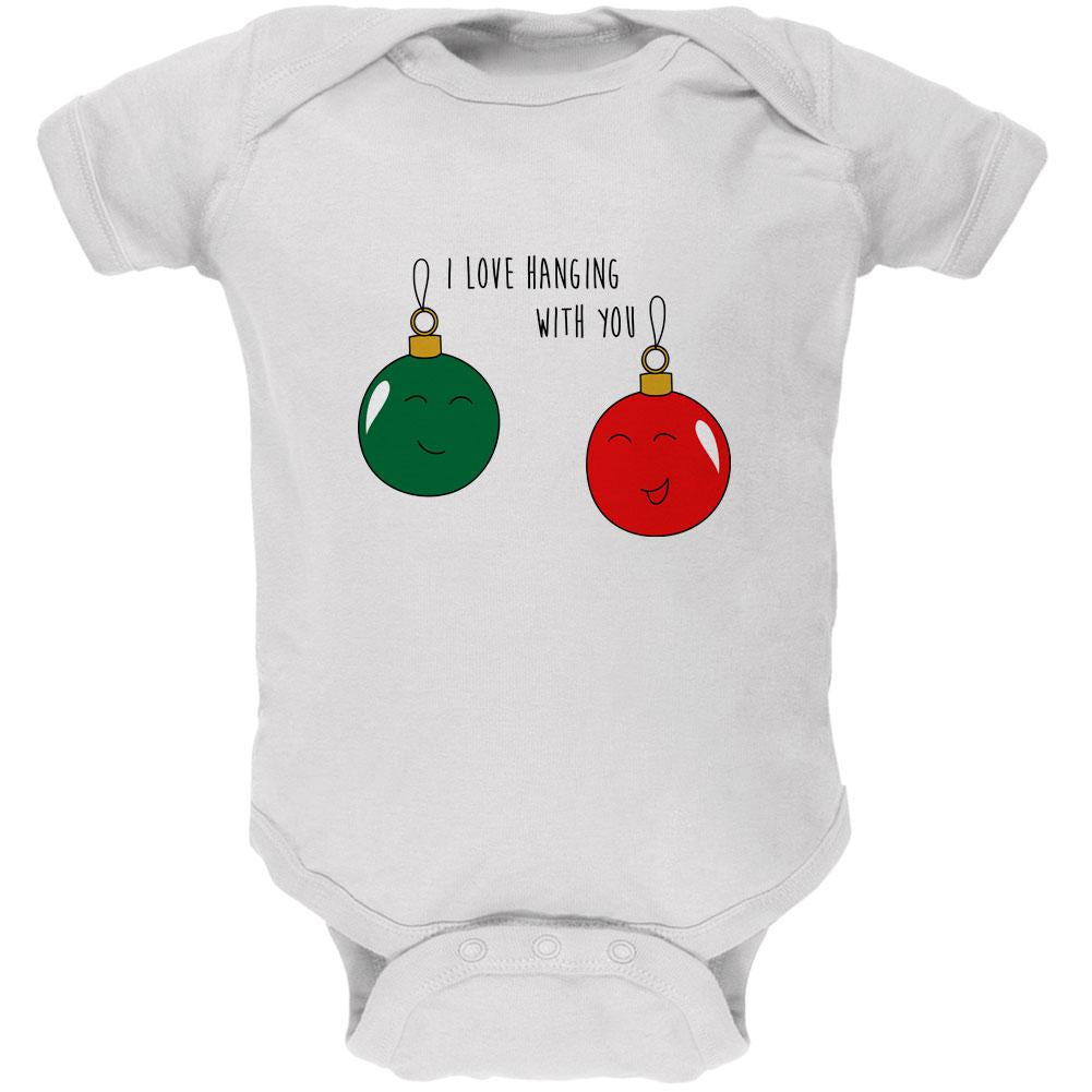 Christmas I Love Hanging With You Ornament Pun Soft Baby One Piece Baby One Piece Old Glory 12MO White