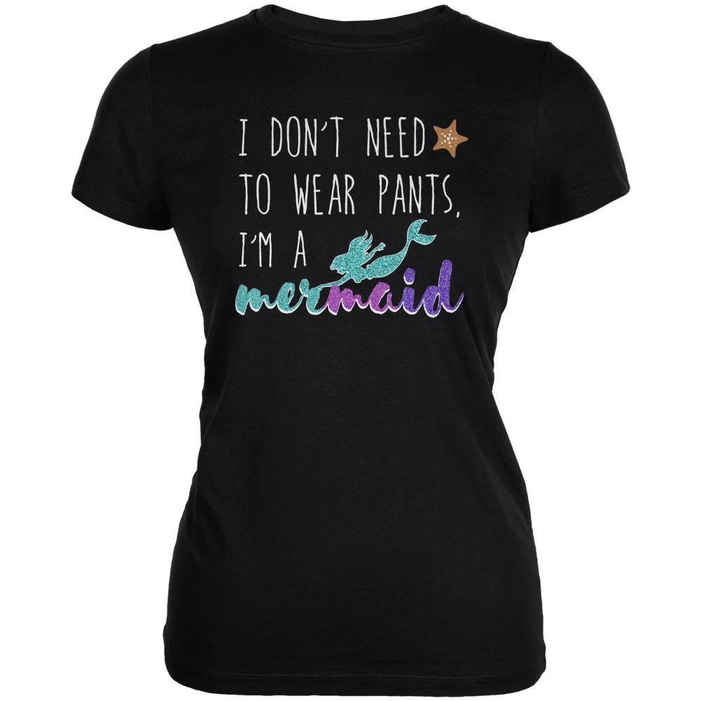 Mermaids Don't Need to Wear Pants Juniors Soft T Shirt Juniors T-Shirts Old Glory 2XL Black