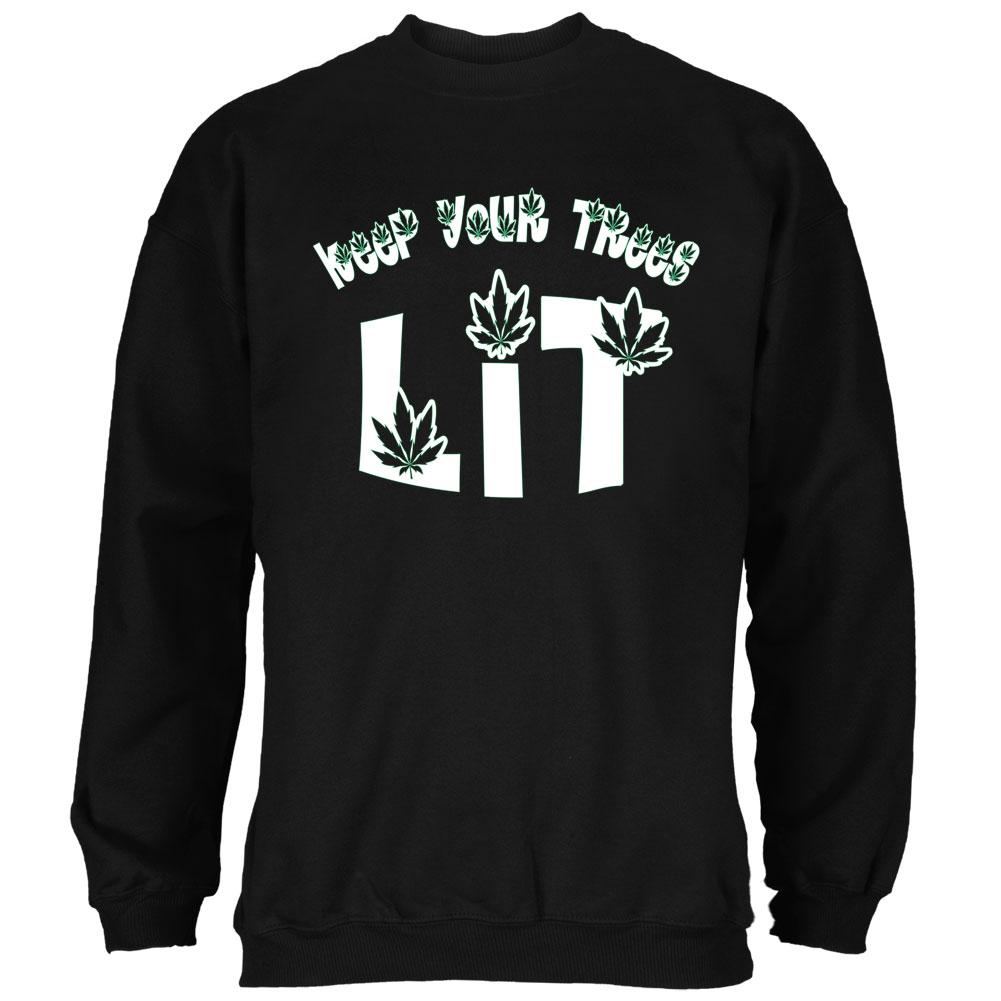 Marijuana Keep Your Trees Lit Mens Sweatshirt Men's Sweatshirts Old Glory 2XL Black