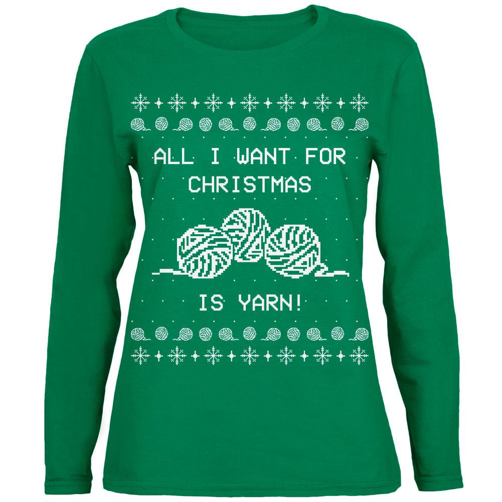 I Want Yarn Knitting Ugly Christmas Sweater Womens Long Sleeve T Shirt Women's Long Sleeves Old Glory 2XL Kelly Green