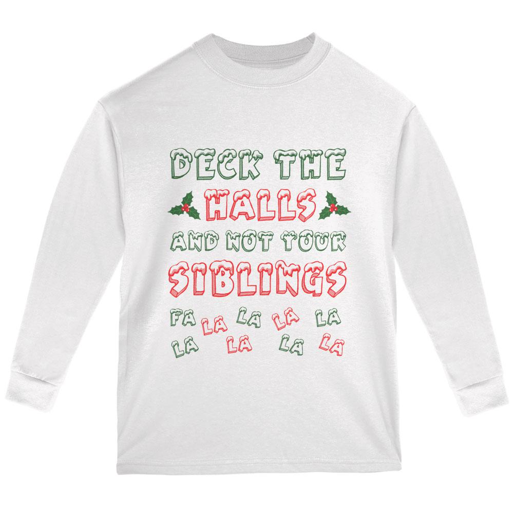 Christmas Deck the Halls Not Your Siblings Youth Long Sleeve T Shirt Youth Long Sleeves Old Glory LG White