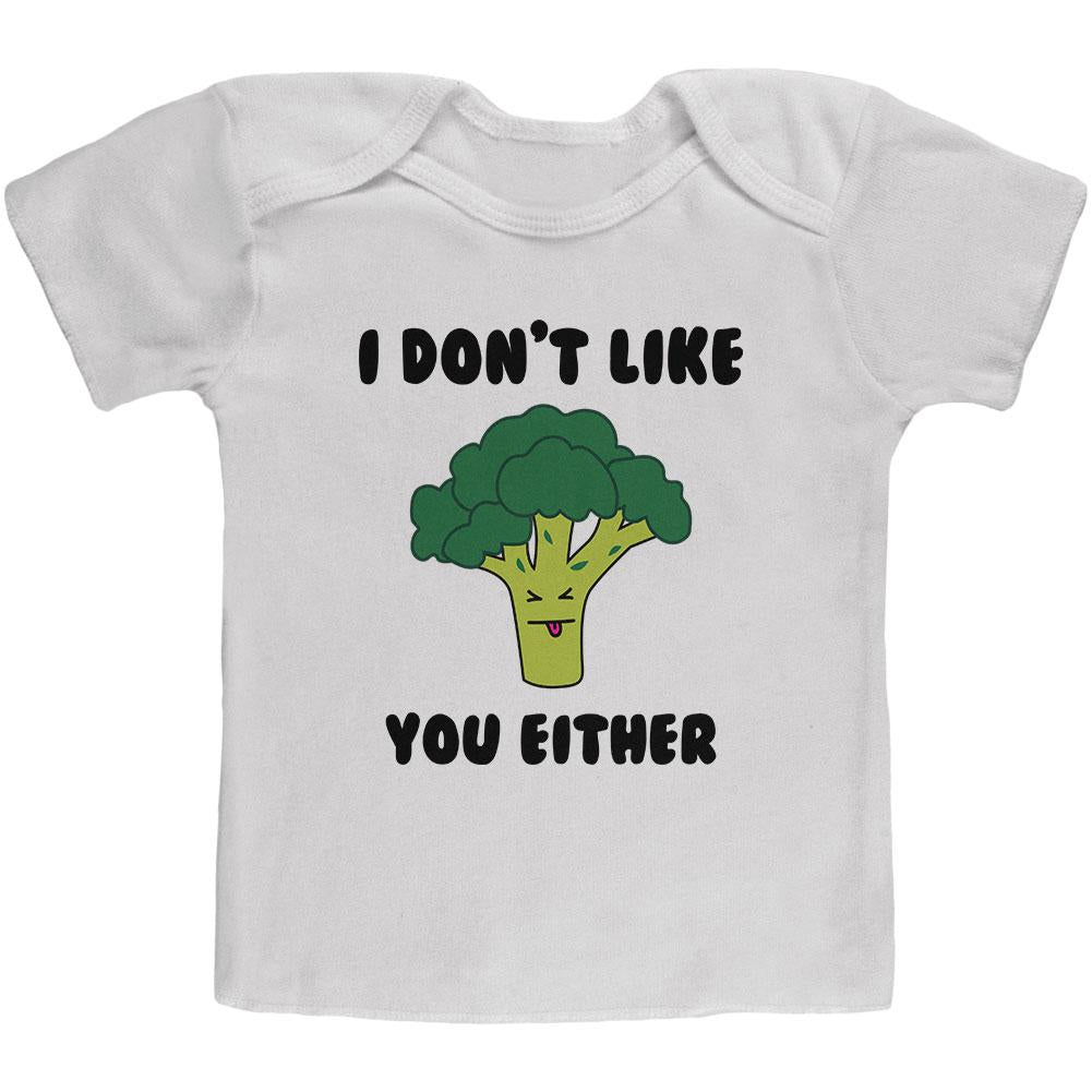 Vegetable Broccoli Doesn't Like You Either Funny Baby T Shirt Infant T-Shirts Old Glory 12MO White