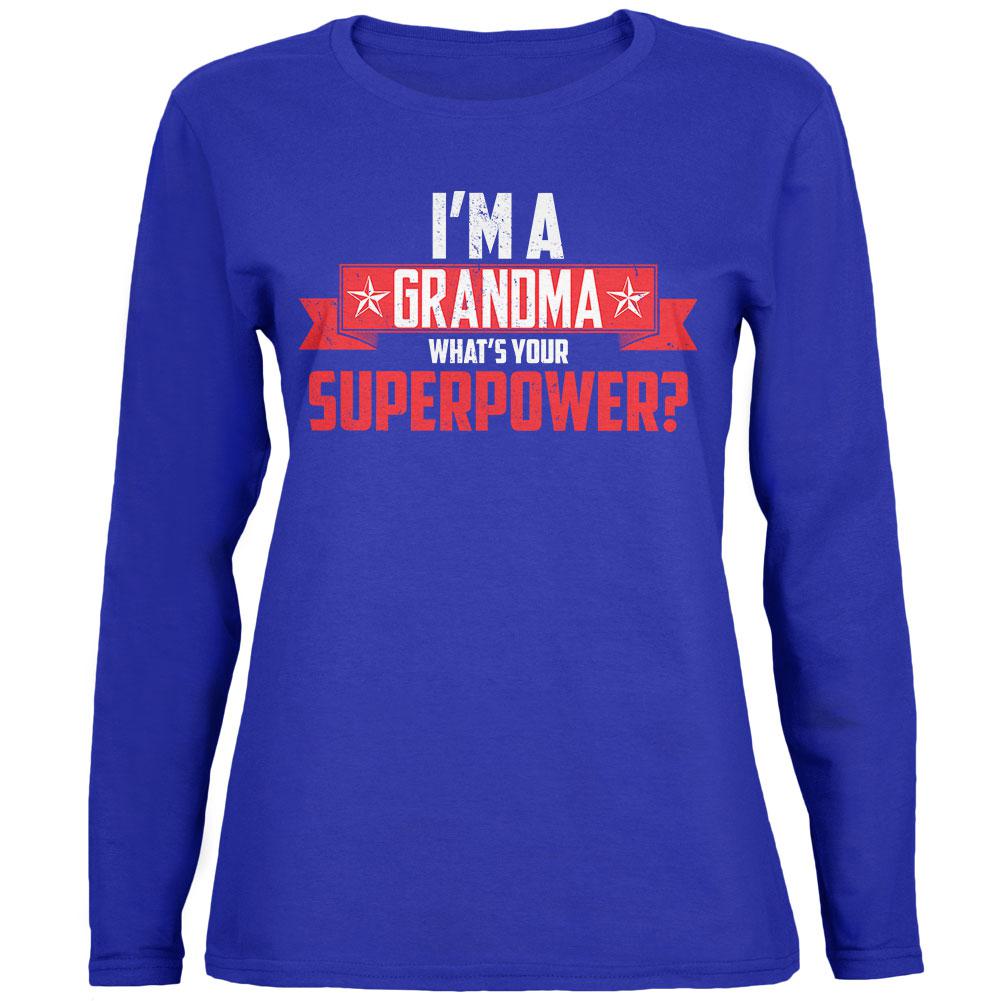I'm A Grandma What's Your Superpower Womens Long Sleeve T Shirt Women's Long Sleeves Old Glory 2XL Royal