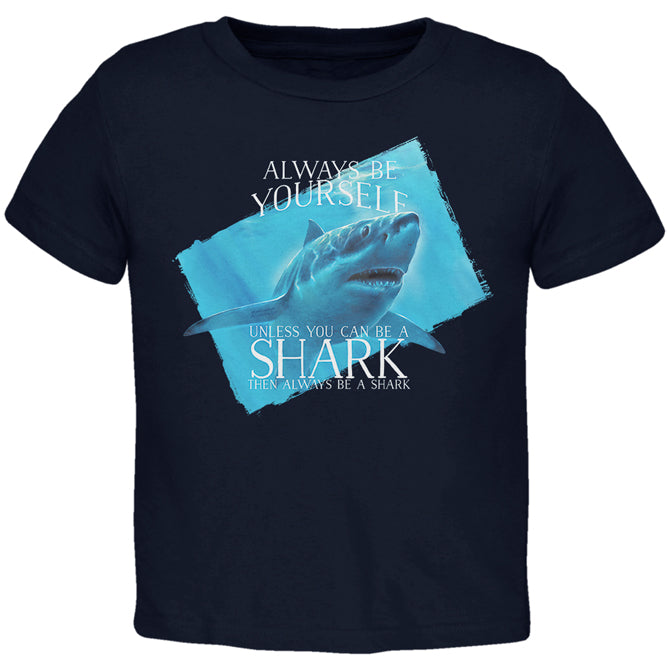 Always Be Yourself Shark Great White Toddler T Shirt Toddler T-Shirts Old Glory 2T Navy
