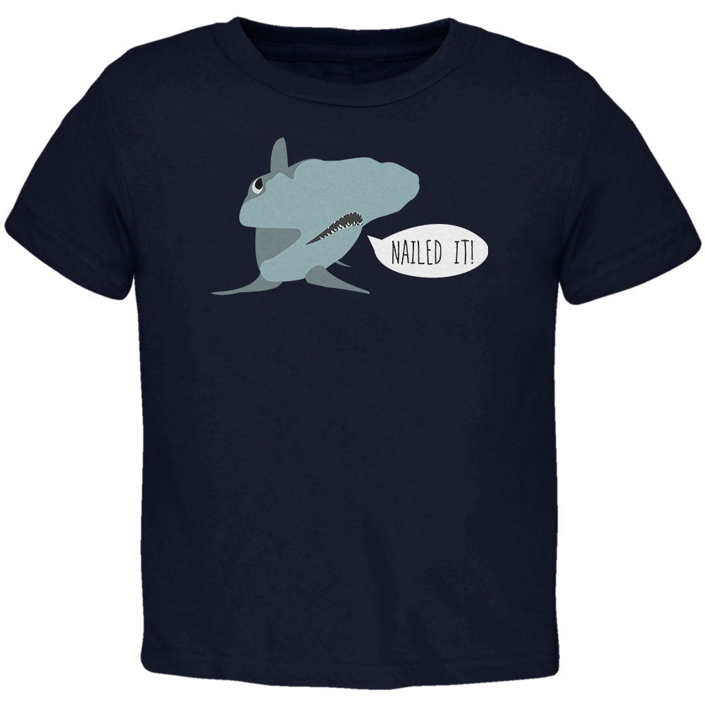 Shark Nailed It Hammerhead Funny Pun Toddler T Shirt Toddler T-Shirts Old Glory 2T Navy