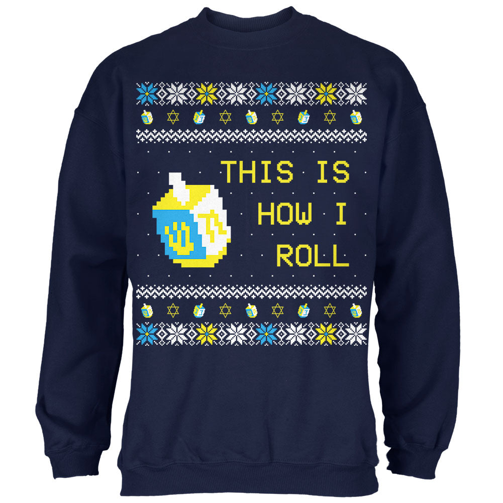 Hanukkah This is How I Roll Dreidel Ugly Christmas Sweater Mens Sweatshirt Men's Sweatshirts Old Glory SM Navy