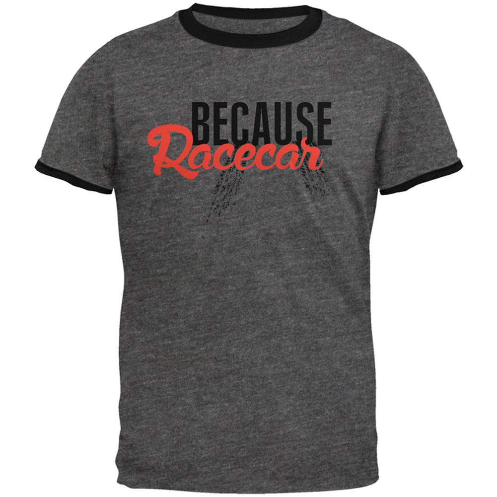 Because Racecar Mens Ringer T Shirt Men's T-Shirts Old Glory 2XL Dark Heather-Black