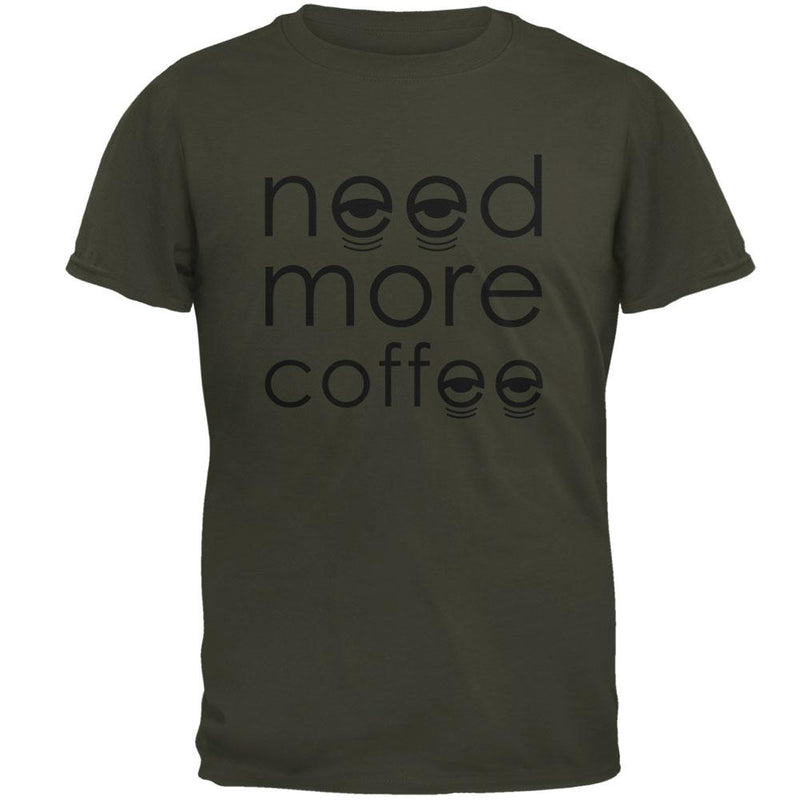 Need More Coffee Mens T Shirt Men's T-Shirts Old Glory MD Olive