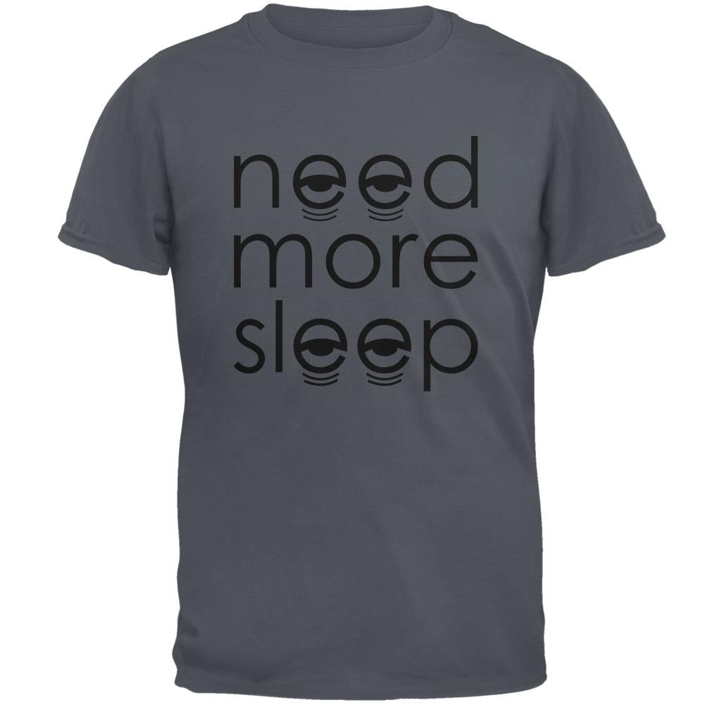 Need More Sleep Mens T Shirt Men's T-Shirts Old Glory 2XL Charcoal