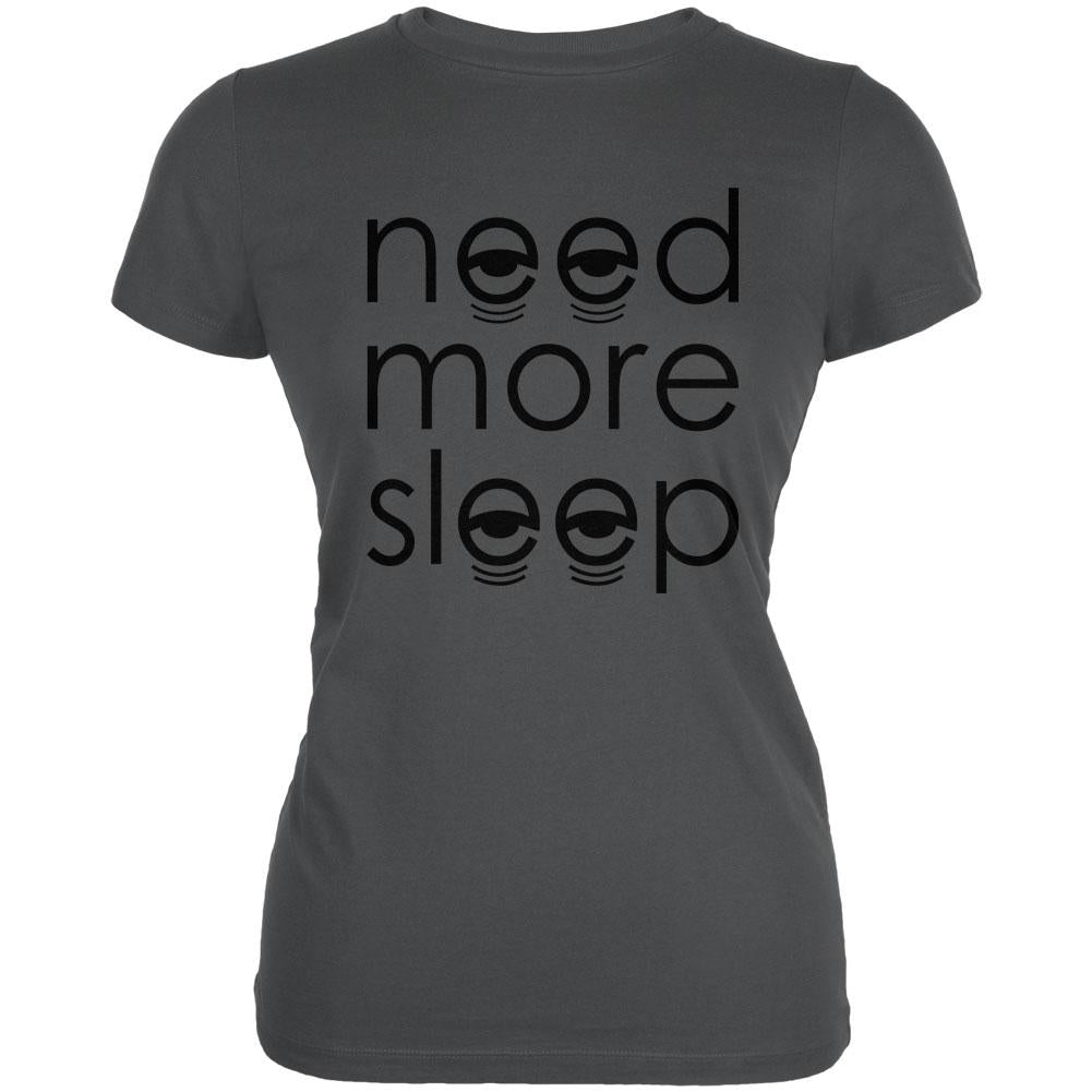 Need More Sleep Juniors Soft T Shirt Juniors T-Shirts Old Glory 2XL Asphalt